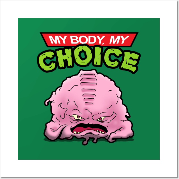 Funny Pro-Choice Alien Freedom Loving Villain Cartoon Wall Art by BoggsNicolas